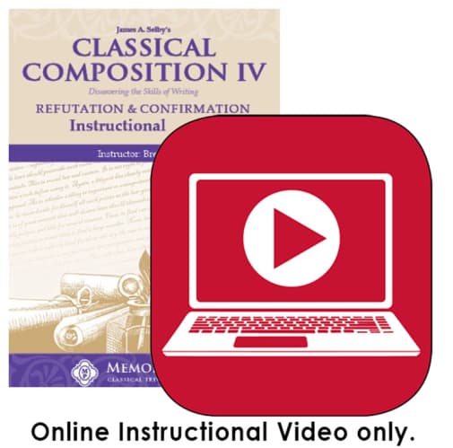 Memoria Press Classical Composition 4: Refutation & Confirmation Online Instructional Videos (Streaming)