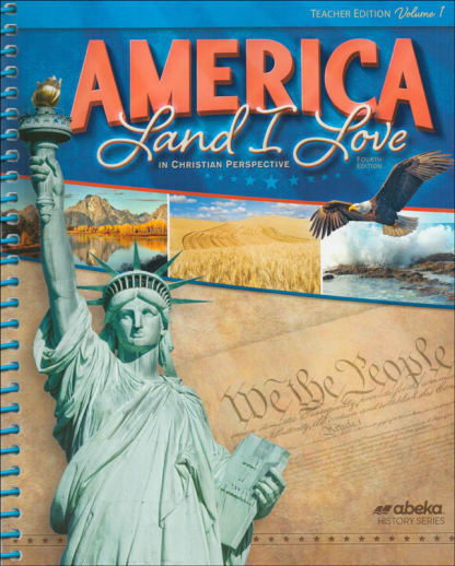Abeka America: Land I Love in Christian Perspective Teacher Edition Volume 1 (4th Edition)