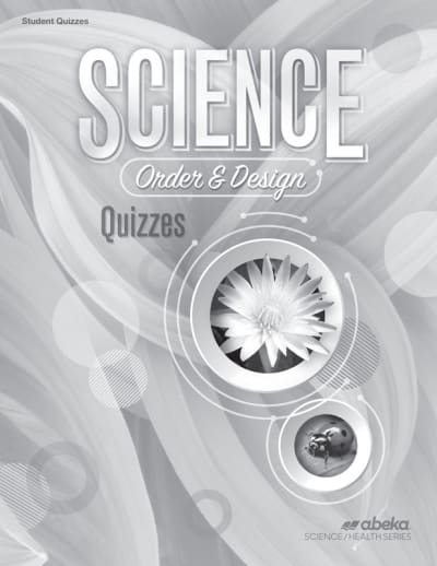 Abeka Science: Order and Design Student Quiz Book