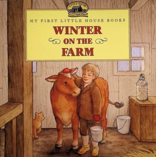 My First Little House Books: Winter on the Farm
