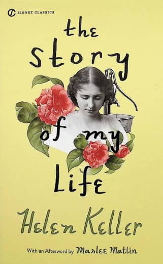 Helen Keller: The Story of My Life (Signet Classics)