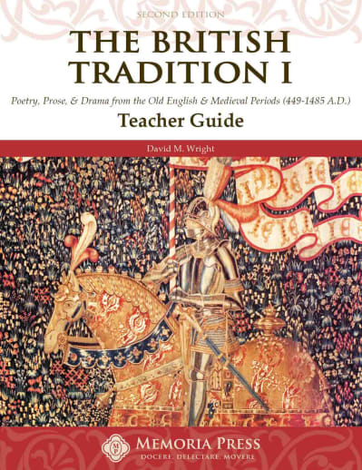 British Tradition I: Poetry, Prose, & Drama Teacher Guide, Second Edition (Memoria Press)