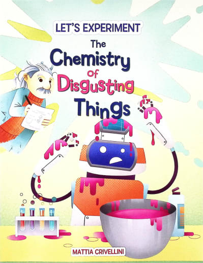 Chemistry of Disgusting Things (Let's Experiment)