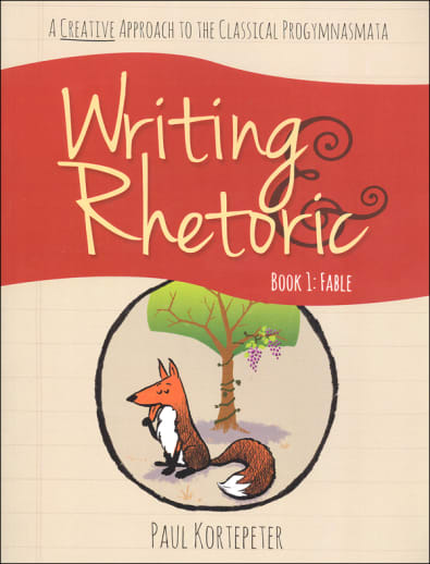 Writing & Rhetoric Book 1: Fable Student Edition