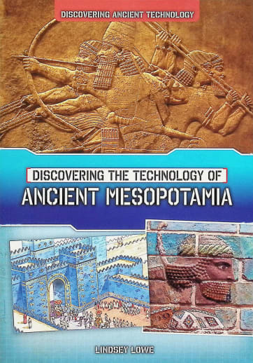 Discovering the Technology of Ancient Mesopotamia