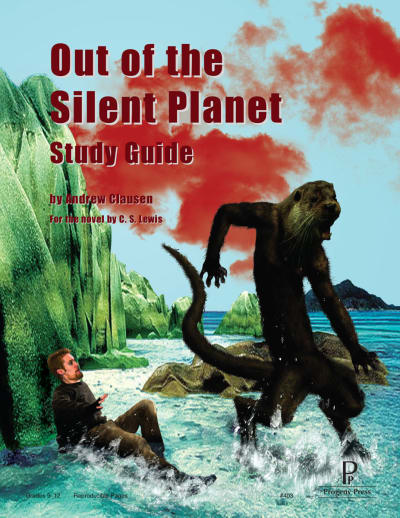 Out of the Silent Planet Study Guide | Progeny Press
