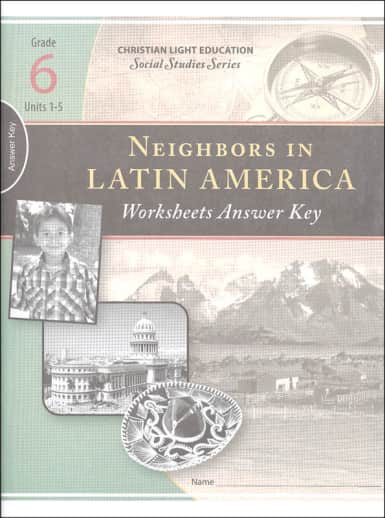 Christian Light Social Studies 600 Neighbors in Latin America Worksheet Answer Key 1