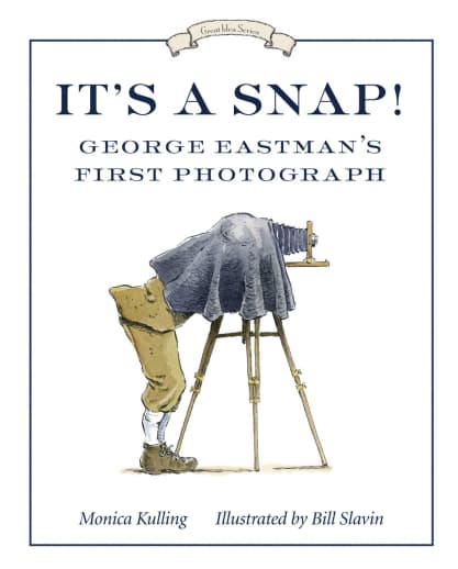 It's A Snap! George Eastman's First Photograph (Great Idea Series)