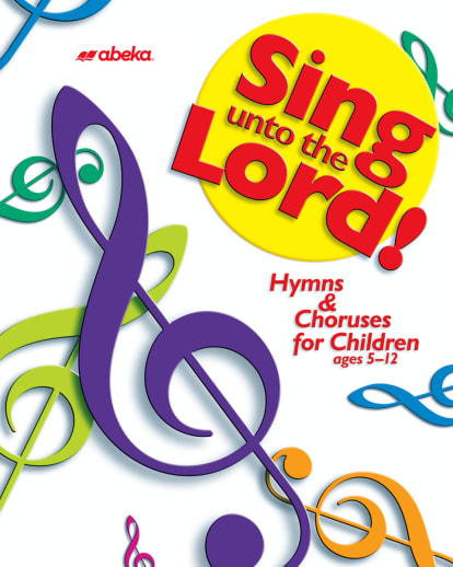 Abeka Sing Unto the Lord Songbook