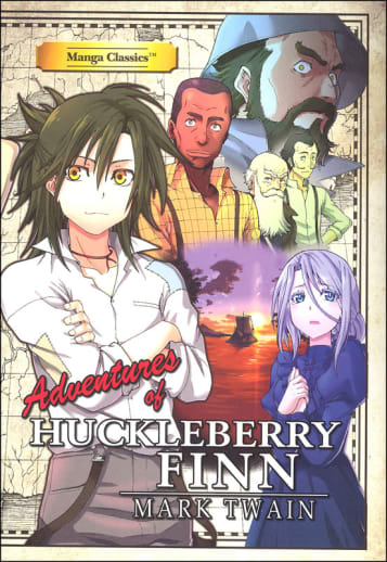Adventures of Huckleberry Finn by Mark Twain (Manga Classics)