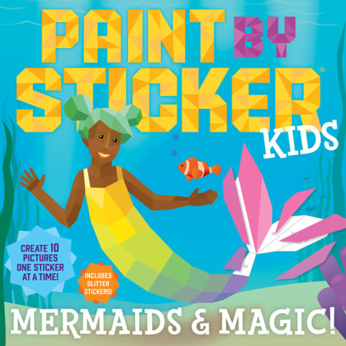 Paint By Sticker Kids: Mermaids & Magic - Create 10 Sticker Art Pictures