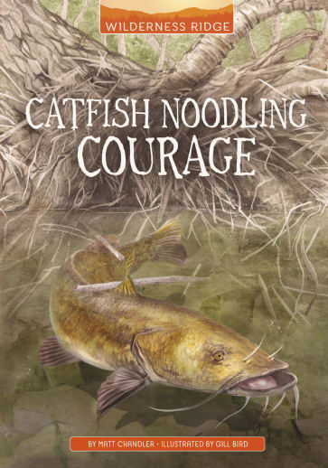 Catfish Noodling Courage (Wilderness Ridge)