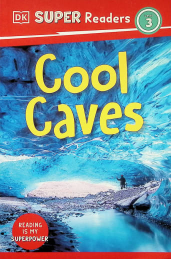 Cool Caves (DK Super Reader Level 3)