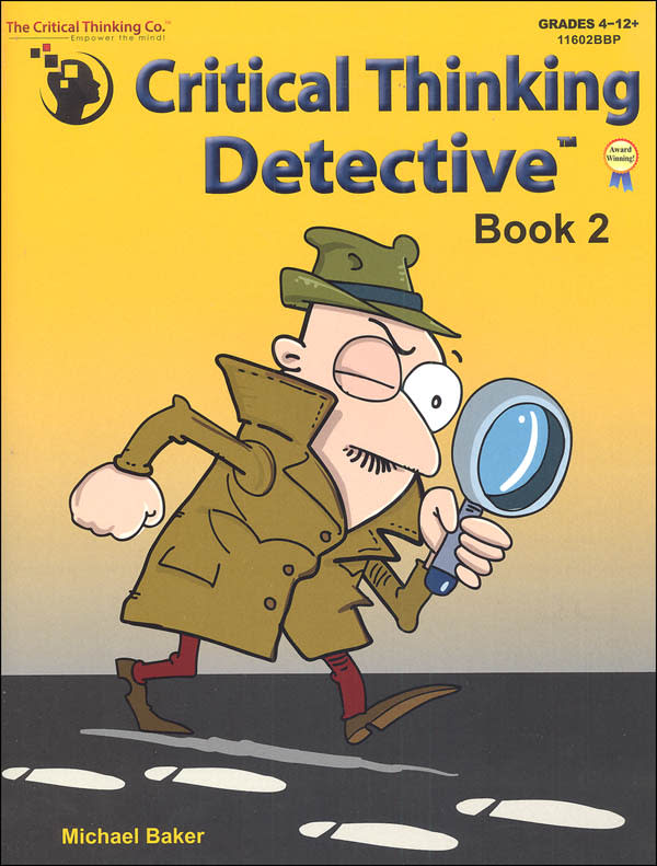 Critical Thinking Detective Book 2 (Grades 4-12+)