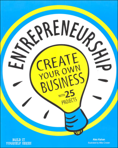 Entrepreneurship: Create Your Own Business with 25 Projects