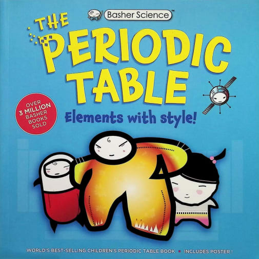 Basher Science: The Complete Periodic Table