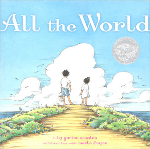 All the World by Liz Garton Scanlon