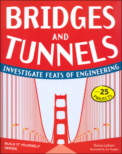 Bridges and Tunnels: Investigate Feats of Engineering