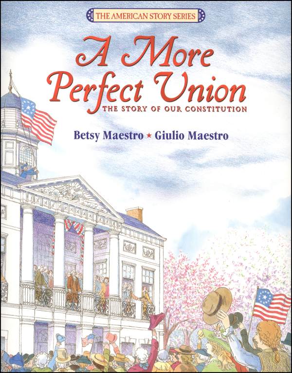 A More Perfect Union: The Story of Our Constitution