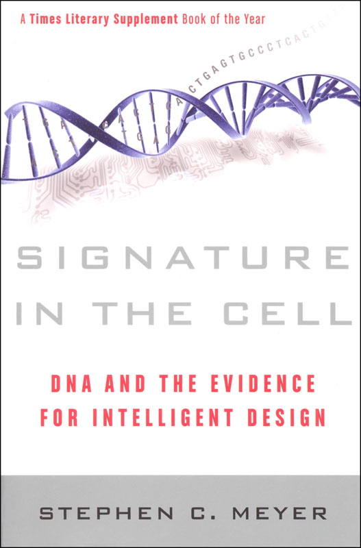 Signature in the Cell: DNA and the Evidence for Intelligent Design