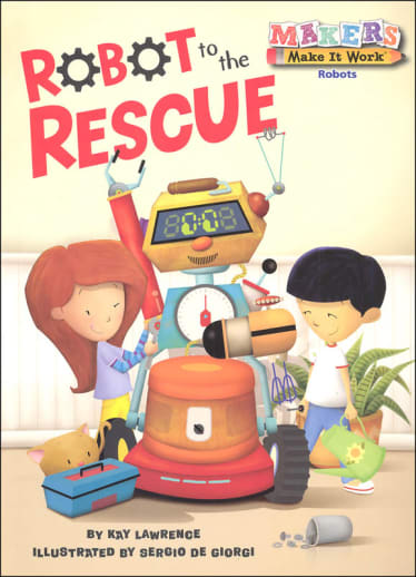Robot to the Rescue - Robots (Makers Make It Work)