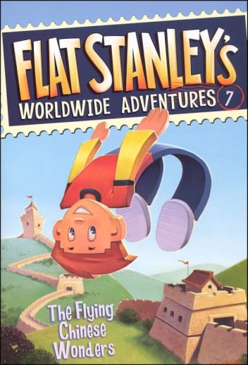 Flat Stanley's Worldwide Adventures #7: The Flying Chinese Wonders