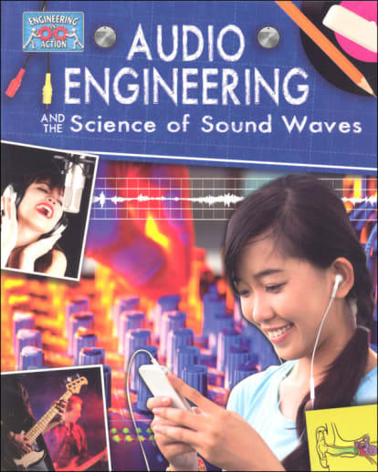 Audio Engineering and the Science of Soundwaves (Engineering in Action)