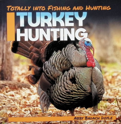 Turkey Hunting (Totally Into Fishing and Hunting)