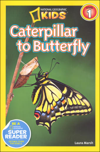Caterpillar to Butterfly (National Geographic Reader Level 1)
