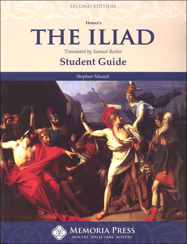 The Iliad Student Guide (2nd Edition) | Memoria Press