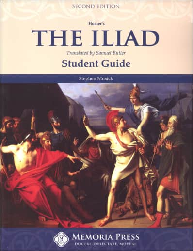 The Iliad Student Guide (2nd Edition) | Memoria Press