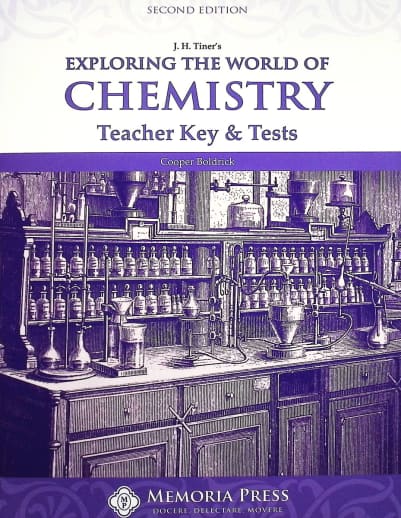 Memoria Press Exploring the World of Chemistry: Teacher Key and Tests (2nd Edition)