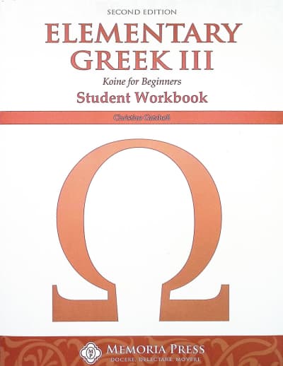 Memoria Press Elementary Greek 3: Koine for Beginners Student Workbook (2nd Edition)