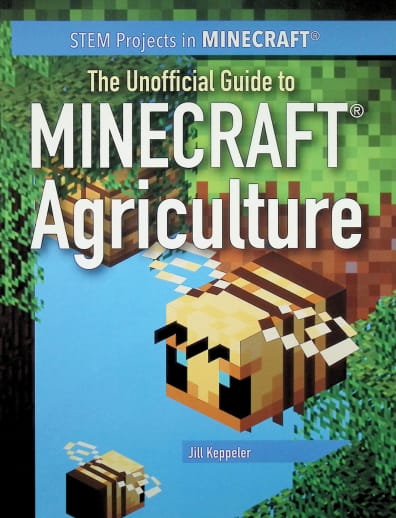 Unofficial Guide to Minecraft Agriculture (STEM Projects in Minecraft)