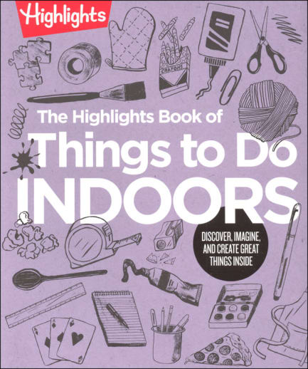 Highlights Book of Things to Do Indoors