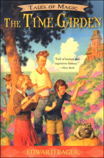 Tales of Magic: The Time Garden by Edward Eager