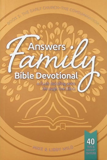 Answers Family Bible Devotional - Book 5: Early Church-Consummation