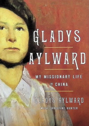 Gladys Alyward: My Missionary Life in China