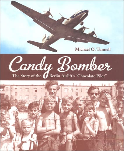 Candy Bomber: The Story of the Berlin Airlift's Chocolate Pilot