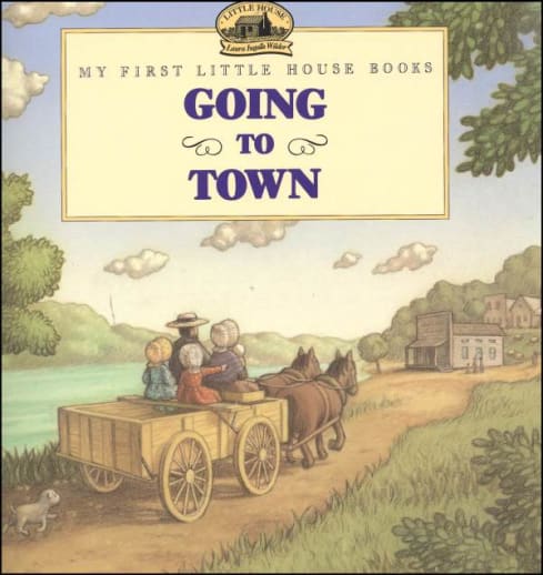 My First Little House Books: Going to Town