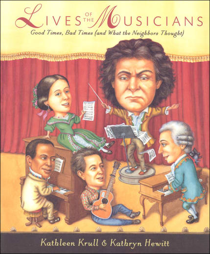 Lives of the Musicians: Good Times, Bad Times (and What the Neighbors Thought)