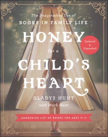 Honey for a Child's Heart Updated & Expanded
