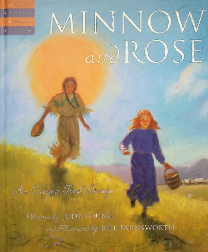 Minnow and Rose: An Oregon Trail Story