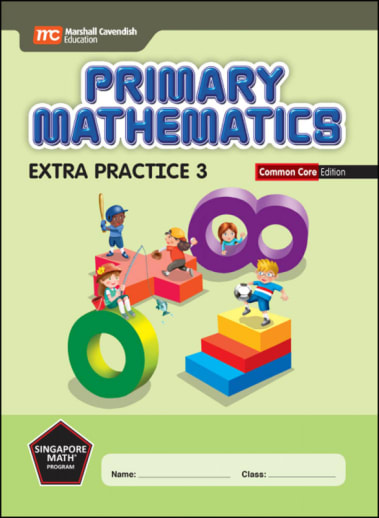 Primary Mathematics Extra Practice 3 Common Core Edition