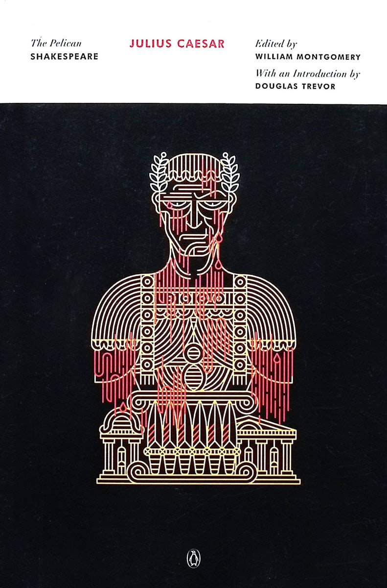 Julius Caesar by William Shakespeare (The Pelican Shakespeare)