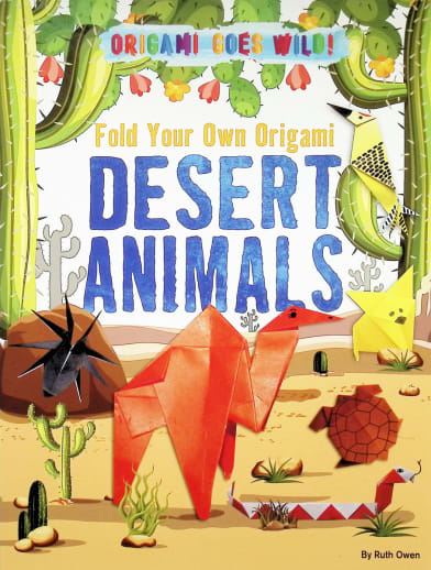 Fold Your Own Origami Desert Animals (Origami Goes Wild!)