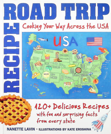 Recipe Road Trip, Cooking Your Way Across the USA