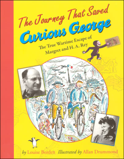 The Journey That Saved Curious George by Louise Borden