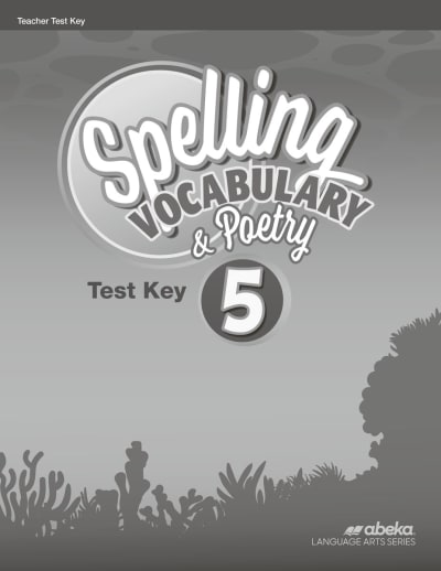 Abeka Spelling, Vocabulary, and Poetry 5 Test Key - Revised