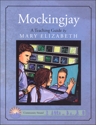 Mockingjay Teaching Guide (Discovering Literature Series)
